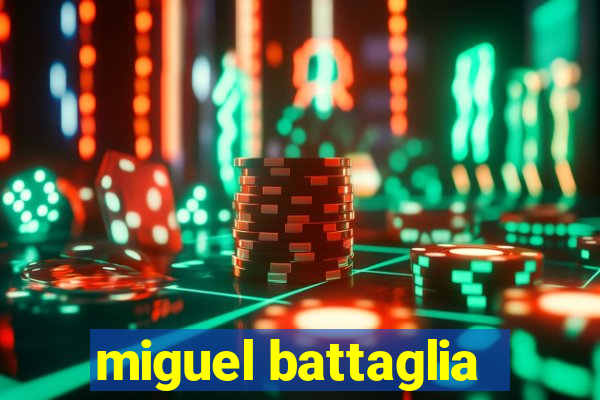 miguel battaglia